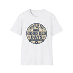 Good old days T-shirt