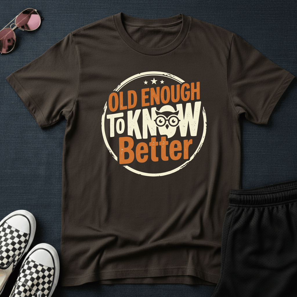 Old enough T-shirt