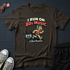 I run on 80s music T-Shirt