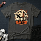 Muscles and mayhem T-shirt