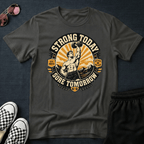 Strong today T-shirt