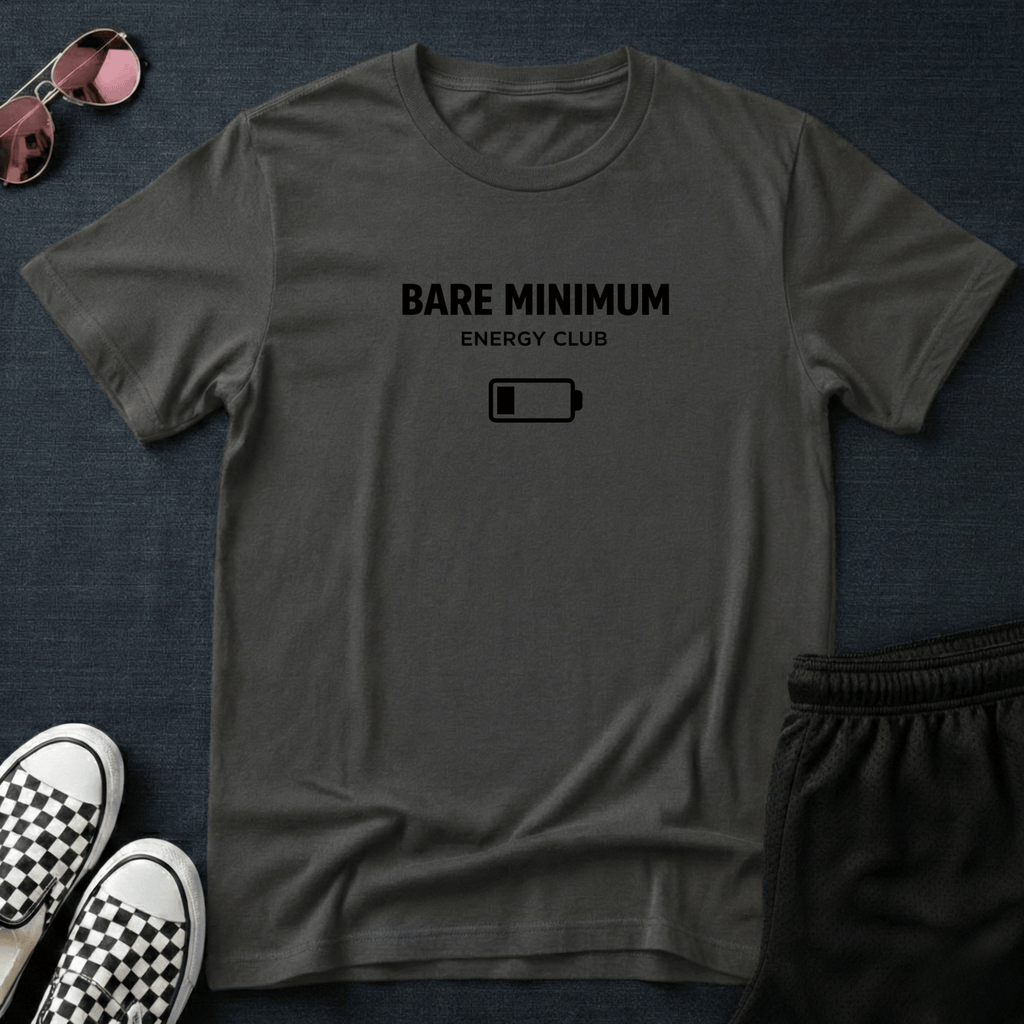 Bare minimum energy club T-shirt