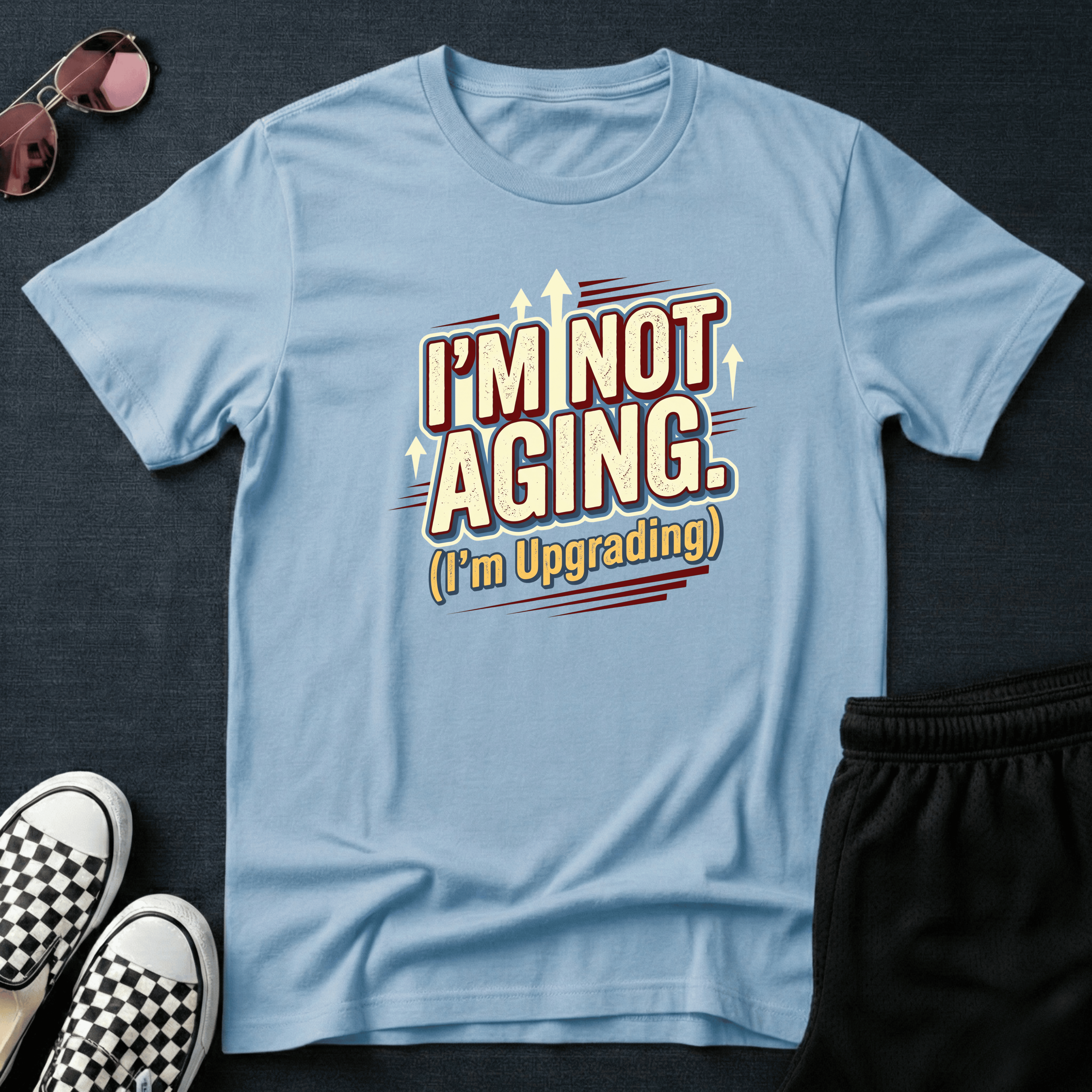 I'm not aging T-shirt