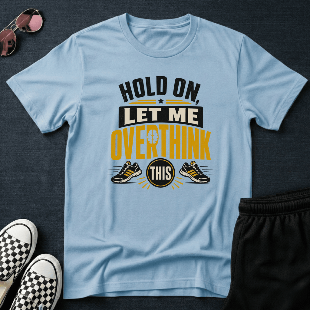 Let me overthink T-shirt