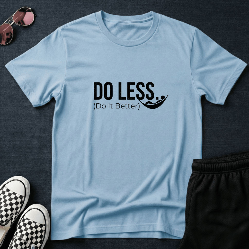 Do less T-shirt