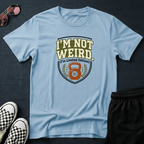 I'm not weird T-shirt