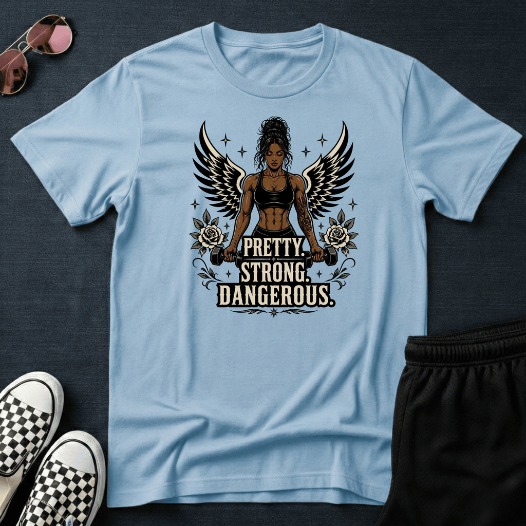 Pretty. Strong. Dangerous T-shirt