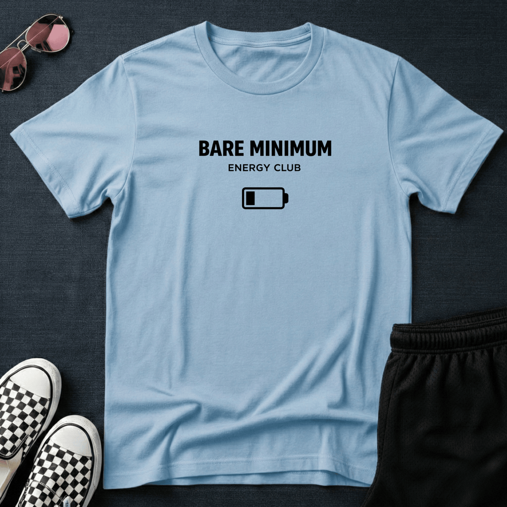 Bare minimum energy club T-shirt