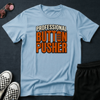 Professional button pusher T-shirt