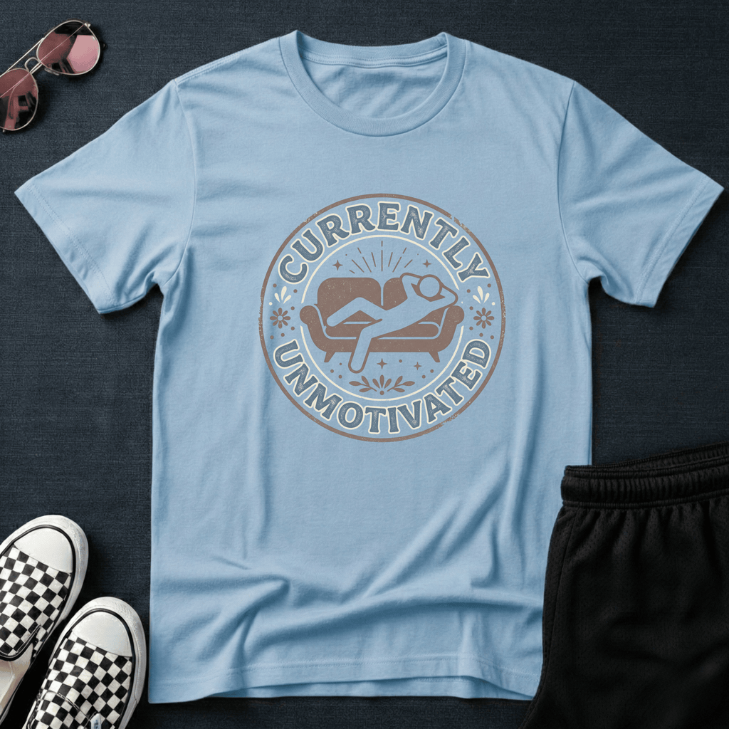 Currently unmotivated T-shirt