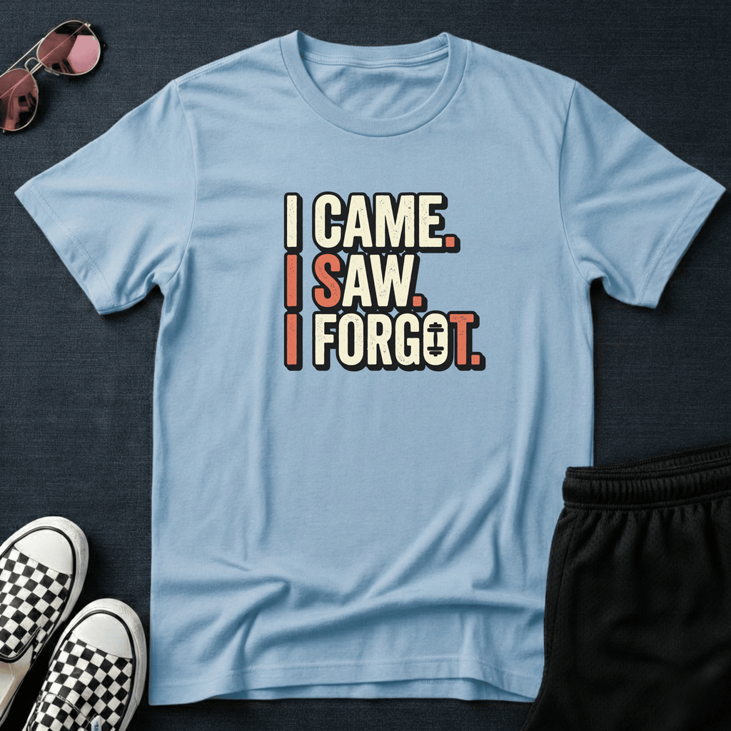 I forgot T-shirt