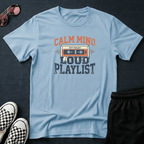 Calm mind - Loud playlist T-shirt