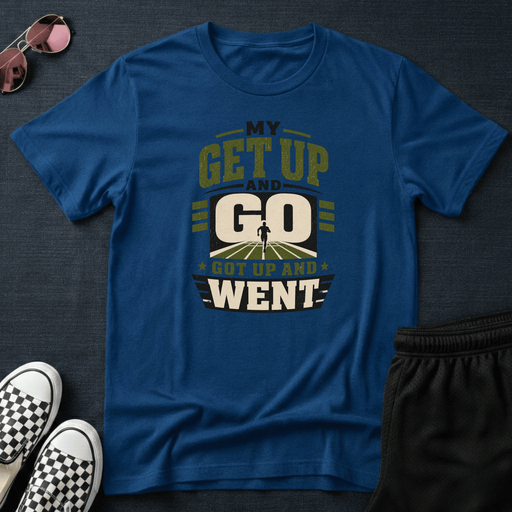 Get up and go T-shirt