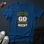 Get up and go T-shirt