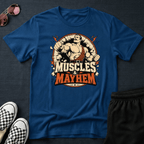 Muscles and mayhem T-shirt