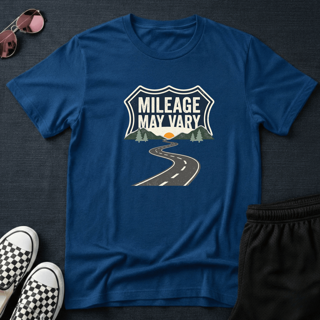 Mileage may vary T-shirt