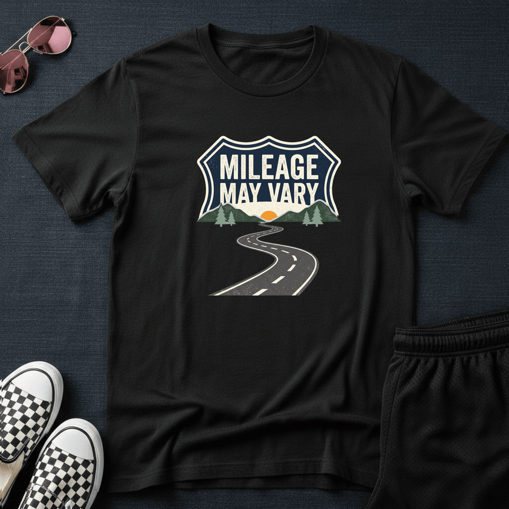 Mileage may vary T-shirt