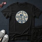Good old days T-shirt