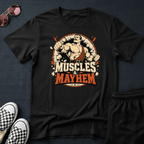 Muscles and mayhem T-shirt