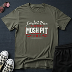I'm just here for the mosh pit T-Shirt
