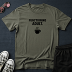 Functioning adult T-shirt