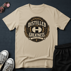 Distilled for greatness T-shirt