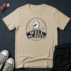 Well played T-shirt