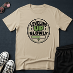 Leveling up slowly T-shirt