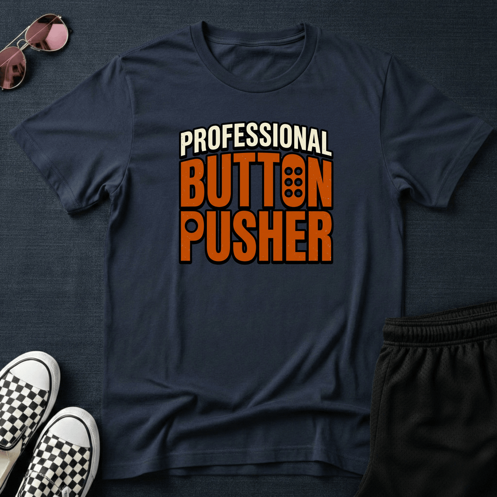 Professional button pusher T-shirt