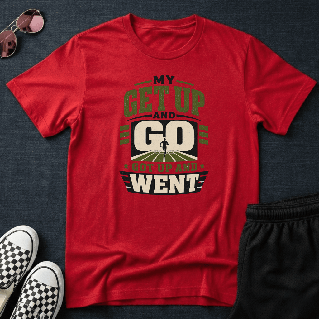 Get up and go T-shirt