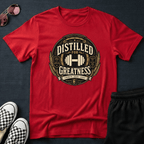 Distilled for greatness T-shirt