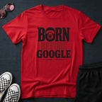 Born before google T-shirt