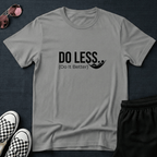 Do less T-shirt