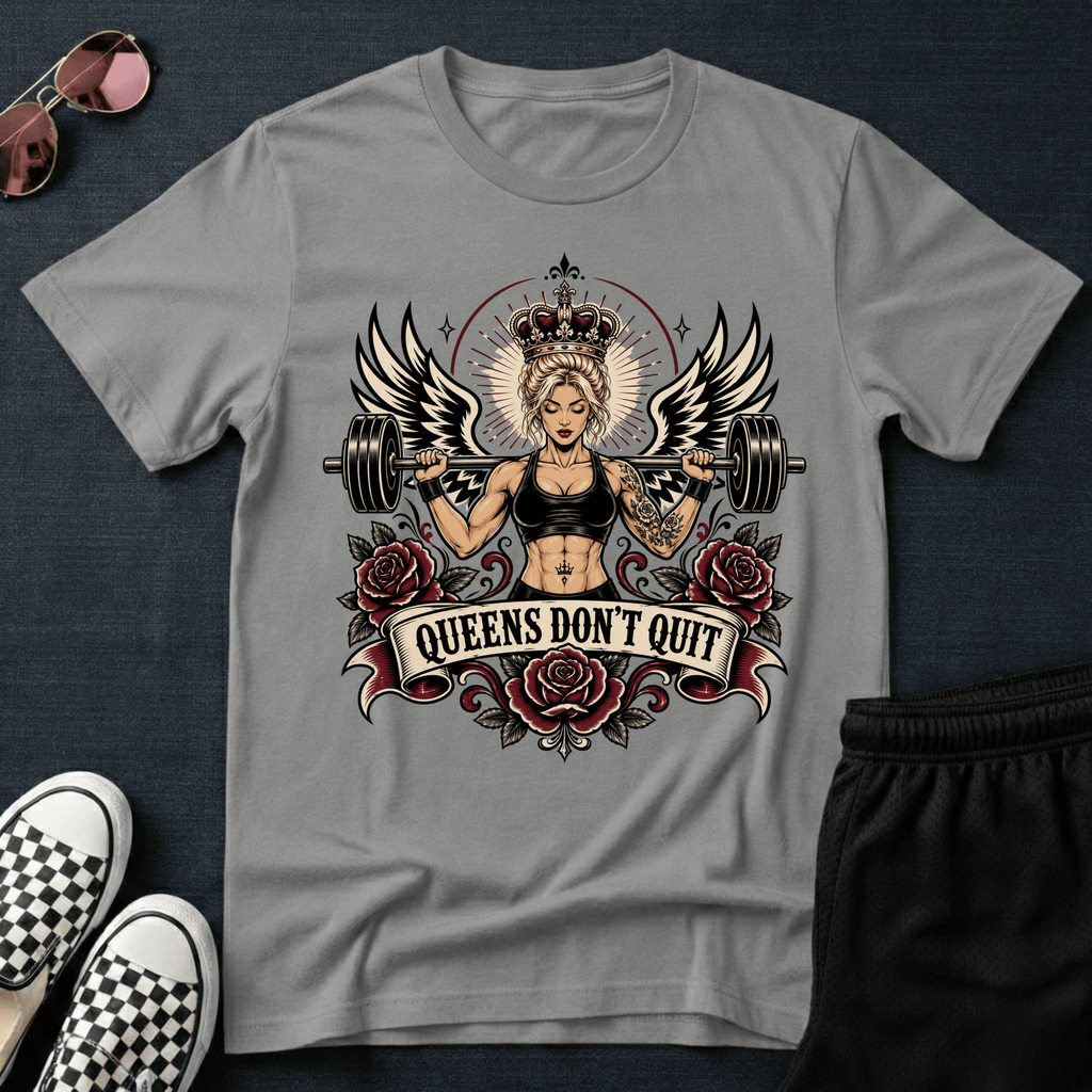 Queens don't quit T-shirt