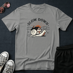 Slow down T-shirt