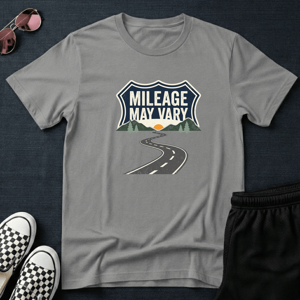 Mileage may vary T-shirt