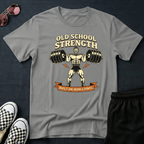 Old school strength T-Shirt