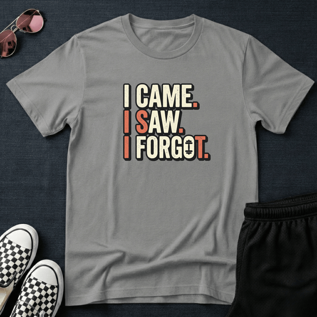 I forgot T-shirt