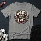 Weights before dates T-shirt