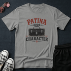 Patina adds character T-shirt