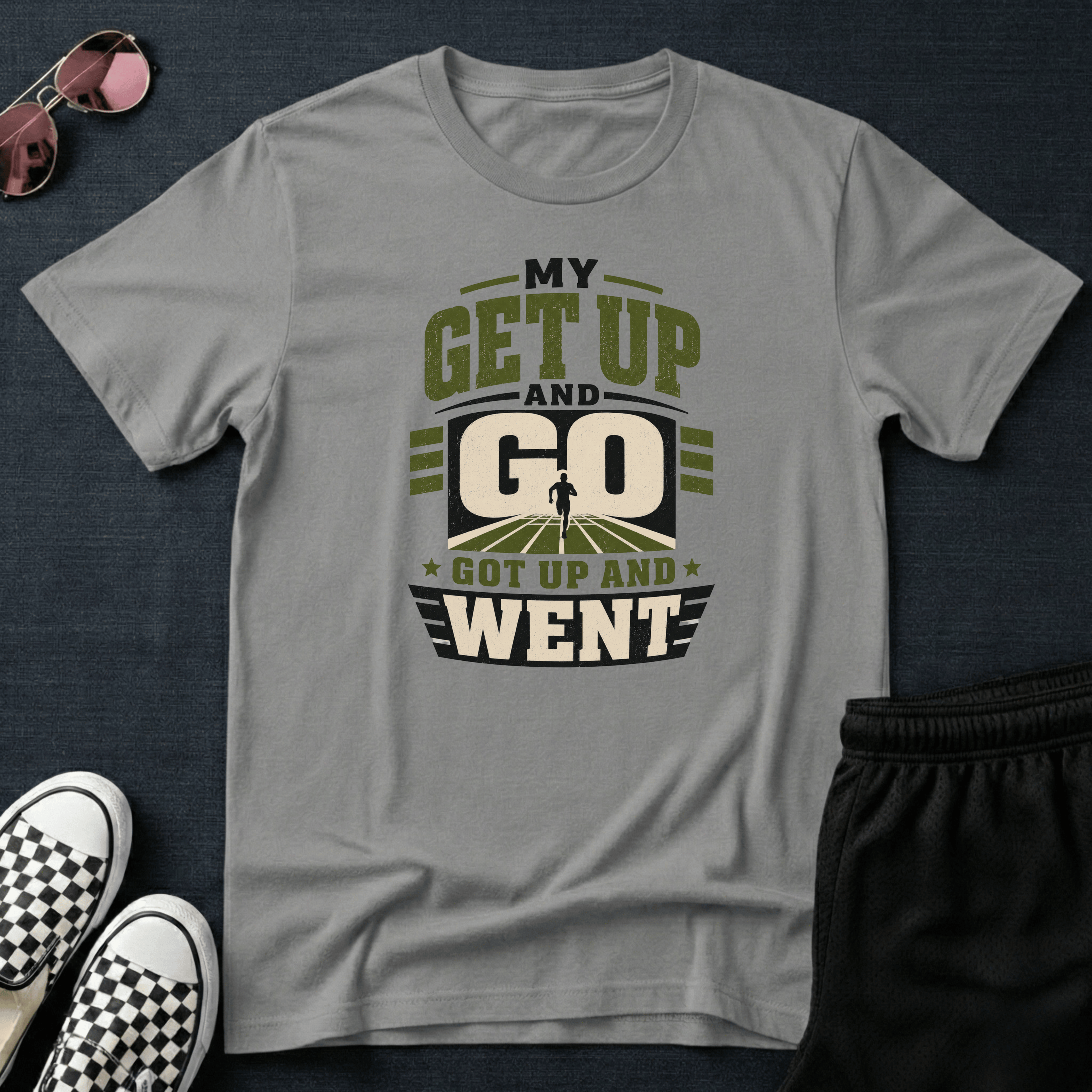 Get up and go T-shirt