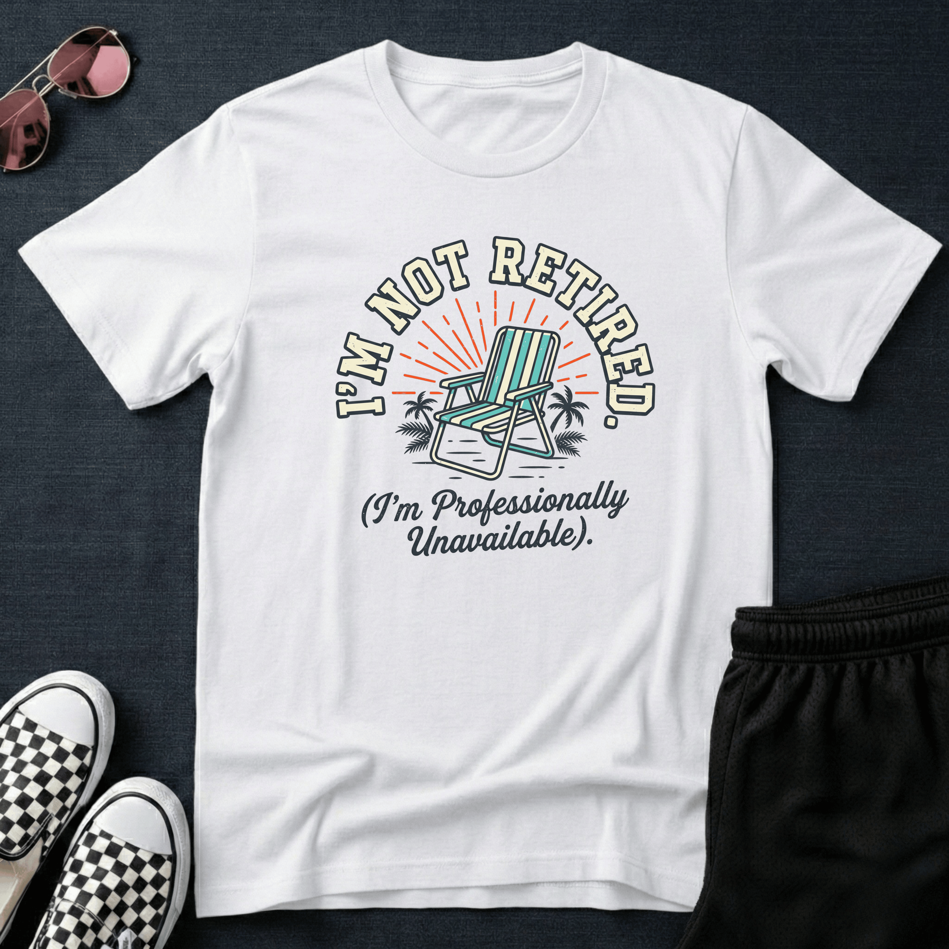 I'm not retired T-shirt