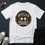 Distilled for greatness T-shirt