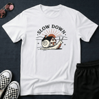 Slow down T-shirt