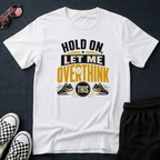 Let me overthink T-shirt