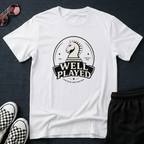 Well played T-shirt