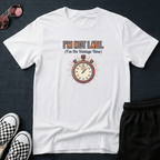 I'm not lateT-shirt